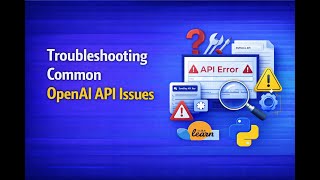 How to Diagnose and Resolve Common OpenAI API Issues for Reliable Integration