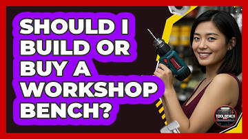 Should I Build Or Buy A Workshop Bench?