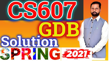 CS607 GDB no.1 Solution Spring 2021|| gdb CS607 AI Solution SPRING 2021 By Abid Farooq Bhutta
