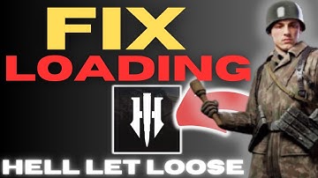 How to Fix Hell Let Loose Stuck on Loading Screen or "Press Any Button" Not Working