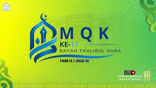 🔴LIVE Malam Ke Sepuluh MQK Ke 17 Dayah Thalibul Huda 1448 H / 2026 M