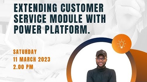 Extending Dynamics 365 Customer Service Module with Power Platform