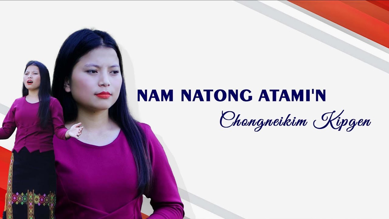 CHONGNEIKIM KIPGEN || NAM NATONG ATAMIN || Video processed at GIBEON MEDIA