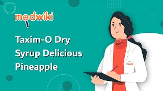 Taxim-O Dry Syrup Delicious Pineapple Uses, Benefits and Side effects