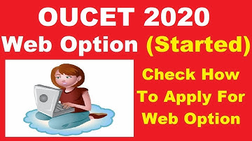 OUCET 2020 Web Option (Started) -How to Check Osmania University Common Entrance Test Web Option Now