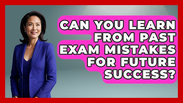 Can You Learn From Past Exam Mistakes For Future Success? - Senior Year Strategies
