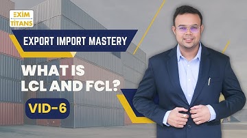 What is LCL & FCL? | Export Import Mastery | Exim Titans