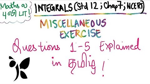 Integrals Miscellaneous Exercise NCERT in Tamil |12th Standard| Chapter 7| Q1 to 5 Solved