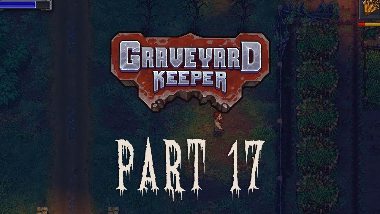 Graveyard Keeper Part 17 - Relaxing Gameplay | Longplay | No Commentary ...