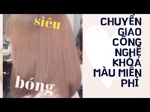 CHUYỂN GIAO : CÔNG NGHỆ KHÓA MÀU NHUỘM  SIÊU BÓNG , hoccattoconline