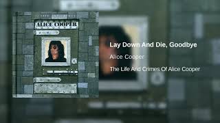 Watch Alice Cooper Lay Down And Die Goodbye video