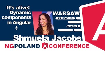It’s alive! Dynamic components in Angular | Shmuela Jacobs | ngPoland 2018