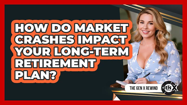 How Do Market Crashes Impact Your Long-term Retirement Plan? - The Gen X Rewind