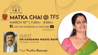 Matka Chai with Dr. Vandana Nadig Nair - Founder ELDERAID
