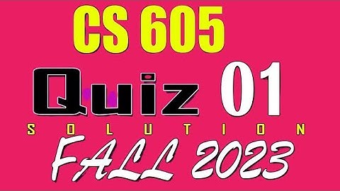 CS605 Quiz 3 || Fall 2023 || Final term preparation || Quiz No. 3 Solve || For Vu Student || #exam