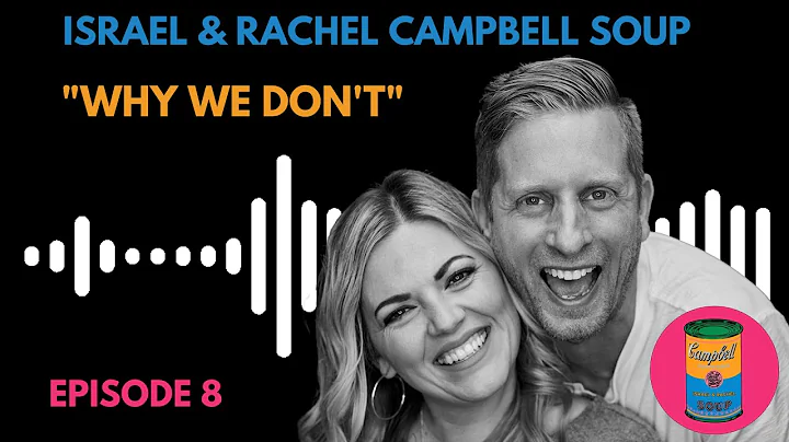 Why We Don't - Campbell Soup Podcast