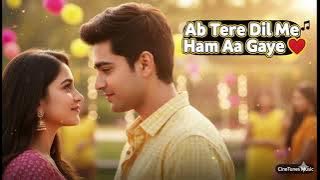 Ab Tere Dil Me Ham Aa Gaye – Romantic Hindi Love Song 2025 | Full Video
