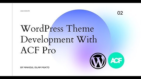 WordPress Theme Development with ACF Pro [Part 2]: Environment Setup