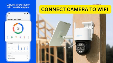 How to Connect Reolink Camera to Wi-Fi 2025?