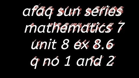 Afaq sun series mathematics 7 solution || Exercise 8.6