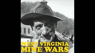 E57: West Virginia Mine Wars, part 1