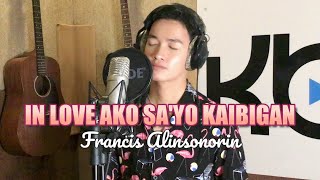 Francis Alinsonorin - IN LOVE AKO SA&#39;YO KAIBIGAN (Kuya Bryan - OBM)