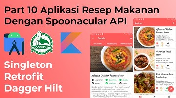 Part 10 Food Recipes App Spoonacular API Retrofit Dagger Hilt Android Studio Kotlin Tutorial