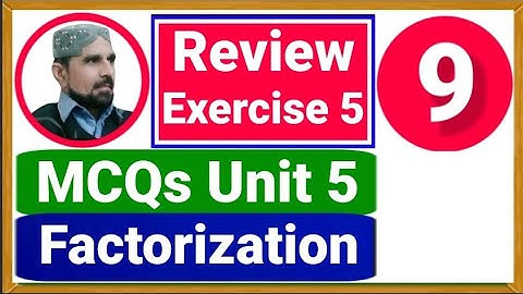 MCQs review exercise 5 class 9 unit 5 🤔 factorization unit 5 maths | sir abbas#abbasmaths