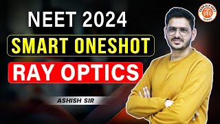 Ray Optics - Smart One Shot | Physics NEET 2024 🔥 Ashish Chaudhary Sir