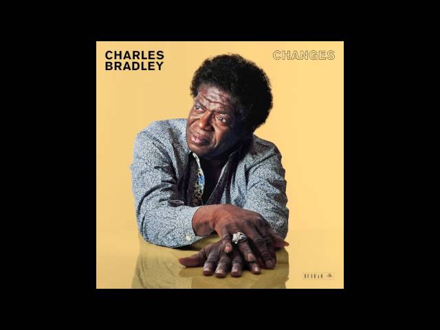 Charles Bradley - You Think I Don't Know