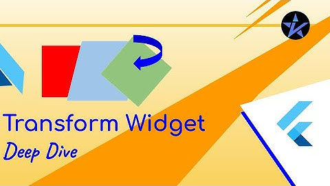 Flutter Transform - Basic Transformations in Flutter | Translate, Scale and Rotate