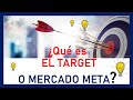 🎯¿Qué es | EL MERCADO META | PUBLICO OBJETIVO | O TARGET?📌