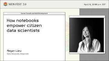 How Notebooks Empower Citizen Data Scientists | Megan Lieu | MDS Fest