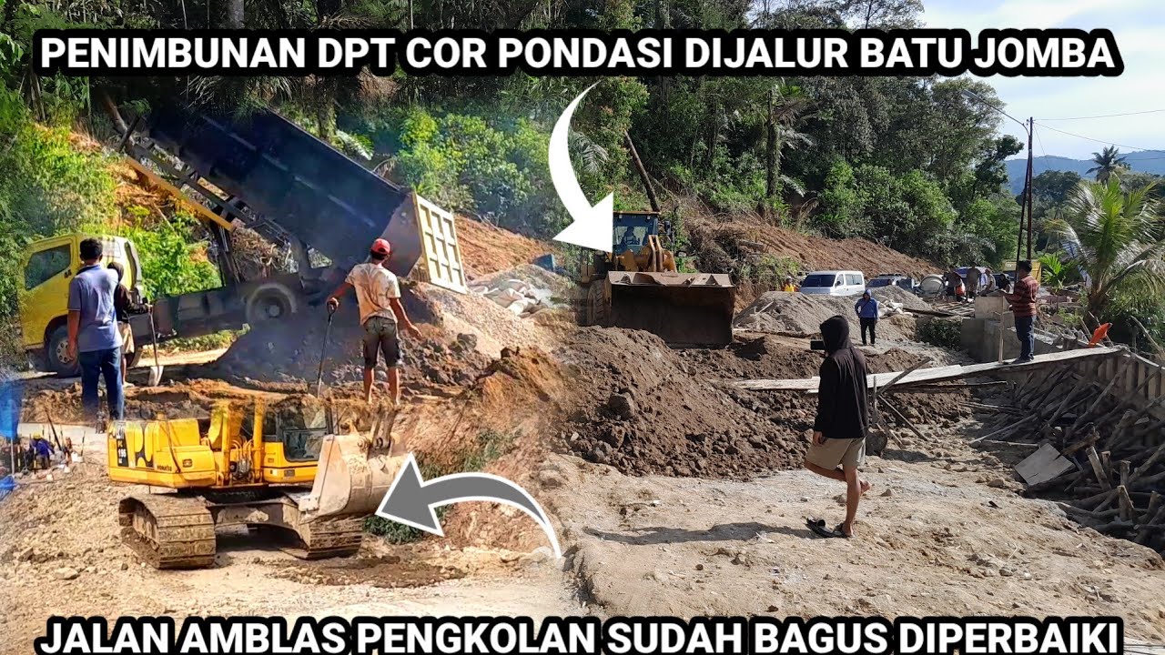 Batu Jomba Terbaru || PENIMBUNAN COR PONDASI DPT DAN PERBAIKANJALAN AMBLAS PENGKOLAN