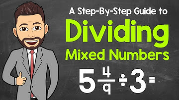 Dividing Mixed Numbers | A Complete Guide | Math with Mr. J