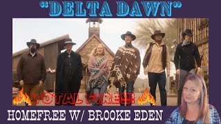 Reaction to 'Delta Dawn' by HomeFree w/ Brooke Eden | ABSOLUTE FIRE!!!