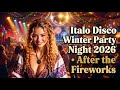 Italo Disco Winter Party Night 2026 After The Fireworks Slow Dance Disco Mix Afterglow 4K