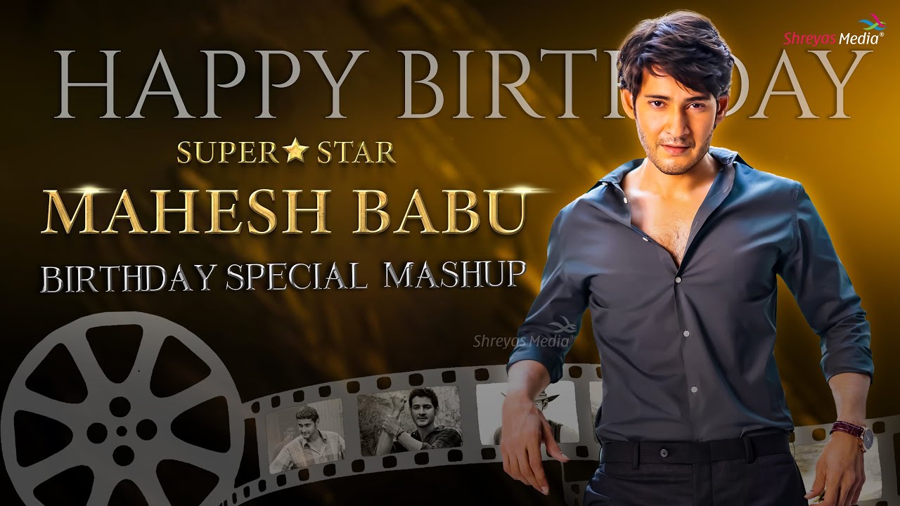 Super Star Mahesh Babu Birthday Special Mashup | #HBDMaheshBabu ...