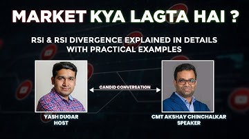 RSI & RSI Divergence Explained in details with Practical Examples by CMT Akshay Chinchalkar!