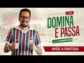 DOMINA E PASSA - Fluminense 1 x 1 Flamengo - Ganhou quem quis!