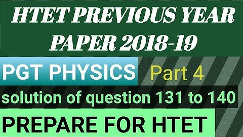 Htet pgt physics solved paper 2018-19 ... Jan 2019.. Part 4..