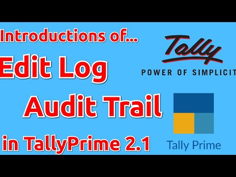 Audit Trail Log in Tally, Edit Log in Tally, New Version Tally Prime 2.1