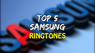 Top 5 Best SAMSUNG Ringtones 2019 | Download Now |