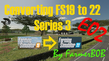 Map Conversion from FS19 to FS22, We continue in E02 of Ravenport conversion