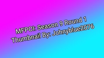 Multi-render - MFPOI | Season 9: Round 1