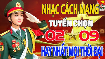 Tuyển Chọn NHẠC ĐỎ CÁCH MẠNG 02/9 Chào Mừng 80 năm Quốc Khánh - Nhạc Cách Mạng HAY NHẤT MỌI THỜI ĐẠI