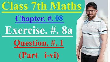 Mathematics of Class 7 countdown Chapter 08 , Exercise 8a |   Q.# 1 (part i-vi)