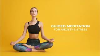 Guided Meditation For Anxiety & Stress