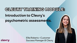 Introduction to Clevry s psychometric assessments