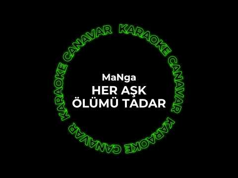 Her Aşk Ölümü Tadar – MaNga karaoke